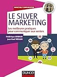 Le silver marketing : Les meilleurs pratiques pour communiquer aux séniors by 