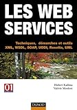 Les Web services - Techniques, démarches et outils : XML-WSDL-SOAP-UDDI-Rosetta-UML by 