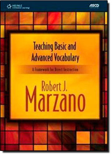 Teaching Basic and Advanced Vocabulary: A Framework for Direct Instruction by Robert J. Marzano