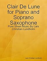 Clair De Lune for Piano and Bb Instrument - Pure Sheet Music By Lars Christian Lundholm