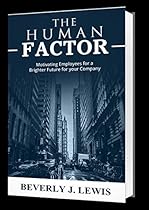 The Human Factor - Motivating Employees for a Brighter Future for your Company The Human Factor - Motivating Employees for a Brighter Future for your Company