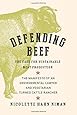 Defending Beef: The Case for Sustainable Meat Production