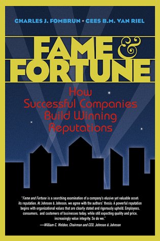 Fame and Fortune: How Successful Companies Build Winning Reputations-cover
