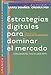 Estrategias digitales para dominar el mercado (Spanish Edition) - Book by Larry Downes