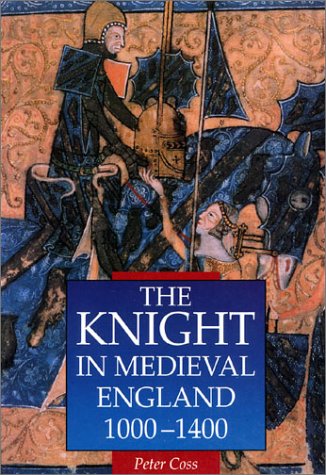 Knight in Medieval England, 1000-1400 - Peter Coss