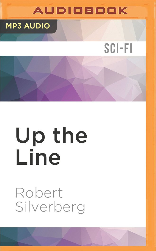 Up The Line Robert Silverberg Paul Boehmer Amazon Com Books
