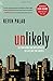 Unlikely: Setting Aside Our Differences to Live Out the Gospel by Kevin Palau