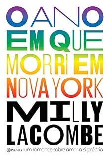 Livro O Ano em que Morri em Nova York: um romance sobre amar a si próprio