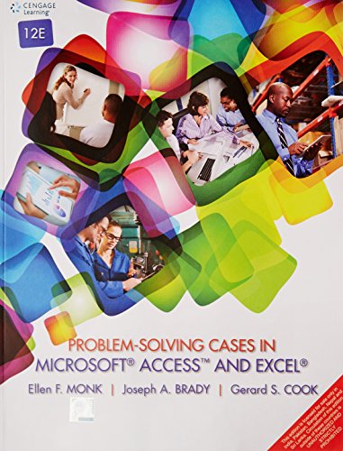 Problem- Solving Cases in Microsoft Access and Excel, 12th Edition