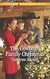 The Cowboy's Family Christmas: A Fresh-Start Family Romance (Cowboys of Cedar Ridge Book 3) by Carolyne Aarsen