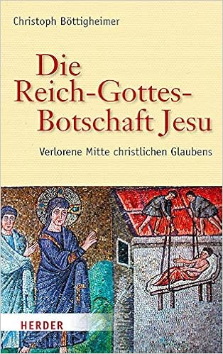 Die Reich Gottes Botschaft Jesu Verlorene Mitte Christlichen Glaubens Amazon De Bottigheimer Christoph Bucher