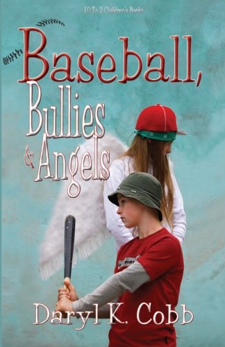 Baseball, Bullies & Angels Baseball, Bullies & Angels