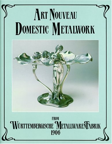 Art Nouveau Domestic Metalwork From Wurttembergische Metallwarenfabrik The English Catalogue 1906 Wurttembergische Metallwarenfabrik W Urttembergische Metallwarenfabrik Antique Collectors Club 9781851490660 Amazon Com Books