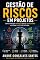 Livro Gestão de Riscos em Projetos: Como antecipar ameaças, capturar oportunidades e proteger o valor das entregas (Project Management Insights Livro 3)