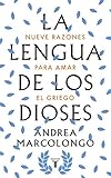 La lengua de los dioses by Andrea Marcolongo