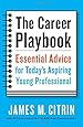The Career Playbook: Essential Advice for Today's Aspiring Young Professional