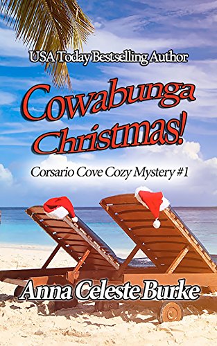 Cowabunga Christmas Corsario Cove Cozy Mystery #1 by [Burke, Anna Celeste]