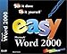 Easy Microsoft Word 2000: See It Done, Do It Yourself (Que's Easy Series) by