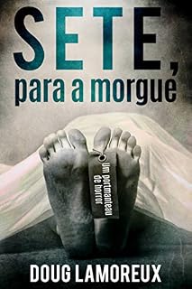 Livro Sete, para a morgue