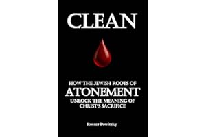 CLEAN: How the Jewish Roots of Atonement Unlock the Meaning of Christ’s Sacrifice