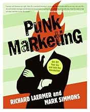 Punk Marketing: Get Off Your Ass and Join the Revolution