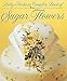 Lesley Herbert's Complete Book of Sugar Flowers by 