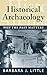 Historical Archaeology: Why the Past Matters