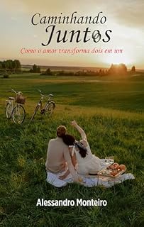 Livro Caminhando Juntos: Como o Amor Transforma Dois em Um