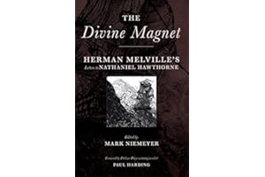 The Divine Magnet: Herman Melville's Letters to Nathaniel Hawthorne