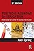 Political Agendas for Education: From Race to the Top to Saving the Planet (Sociocultural, Political, and Historical Studies in Education)