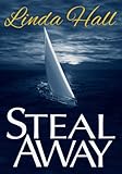 Steal Away (Teri Blake-Addison series Book 1) by Linda Hall