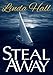 Steal Away (Teri Blake-Addison series Book 1) by Linda Hall