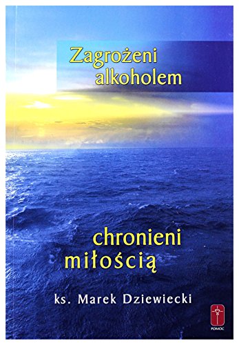 Zagrozeni alkoholem, chronieni miloscia