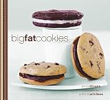 Big Fat Cookies by Elinor Klivans, Antonis Achilleos (photographer)