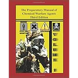The Preparatory Manual of Chemical Warfare Agents Third Edition Volume 1: Extremely valuable reference book used to teach sci