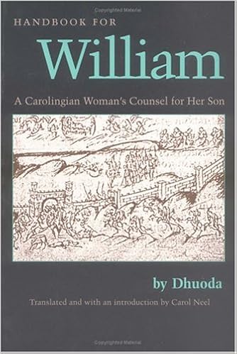 Handbook for William: A Carolingian Woman's Counsel for Her Son, trans. by Carol Neel (Medieval Texts in Translation)