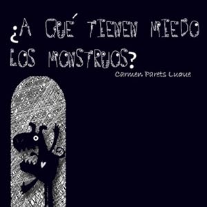 ¿A qué tienen miedo los monstruos? (Spanish Edition)