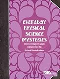 Everyday Physical Science Mysteries: Stories for Inquiry-Based Science Teaching (Everyday Science Mysteries Book 1)