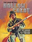 The Man With A Hollow Chest: The true story of a WW II Paratrooper in the 101st Airborne Division by Denise Hurd, Kim Fujiwara
