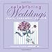 Celebrating Weddings: Share, Remember, Cherish - Book by Jim McCann