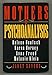 Mothers of Psychoanalysis: Helene Deutsch, Karen Horney, Anna Freud, Melanie Klein