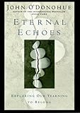 Eternal Echoes: Exploring Our Yearning to Belong
