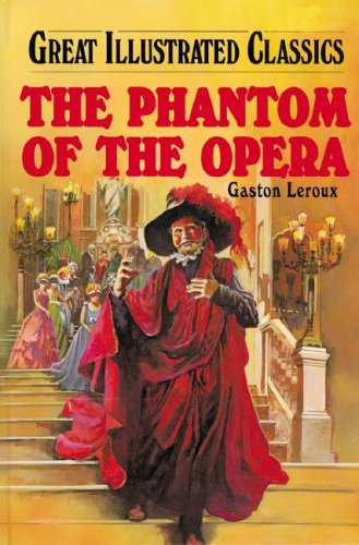 The Phantom of the Opera (Great Illustrated Classics)
