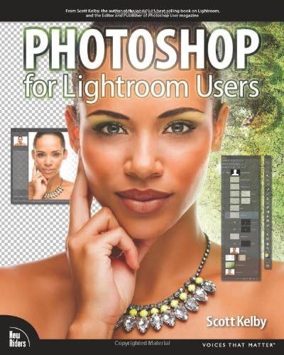 Photoshop for Lightroom Users (Digital Photography Courses) by Scott Kelby (2013-12-29) Paperback – 1756