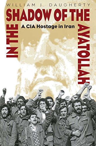 In the Shadow of the Ayatollah: A CIA Hostage in Iran by [Daugherty, William]