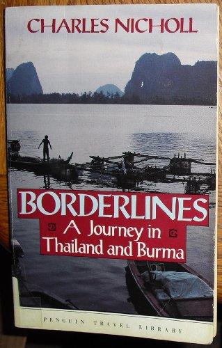 Borderlines: A Journey in Thailand and Burma (Penguin Travel Library)