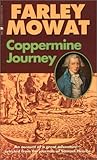 Coppermine Journey : An Account of Great Adventure Selected from the Journals of Samuel Hearne by 