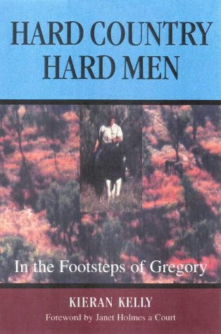 Hard country, hard men : in the footsteps of Gregory