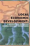 Local Economic Development : A Geographical Comparison of Rural Community Restructuring, , 9280809989