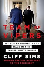 Team of Vipers: My 500 Extraordinary Days in the Trump White House